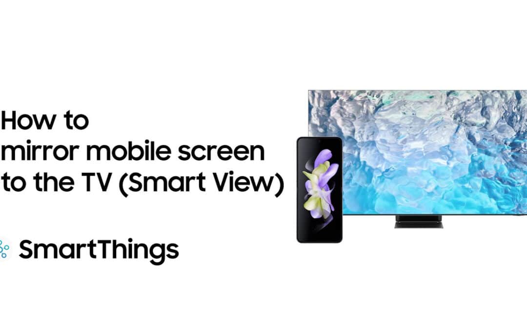 Can You Use SmartThings To Mirror A Phone On A Samsung TV?